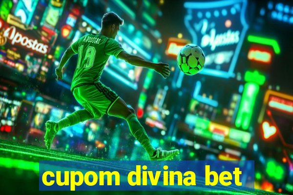 cupom divina bet