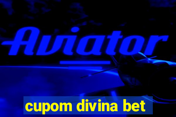 cupom divina bet