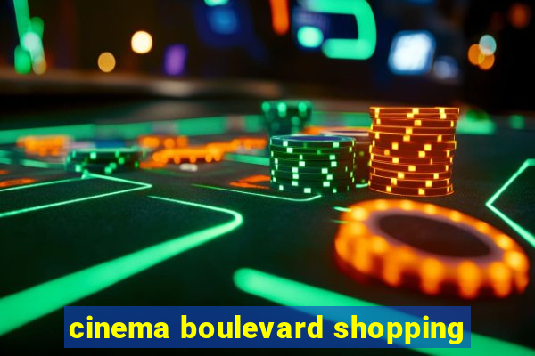 cinema boulevard shopping