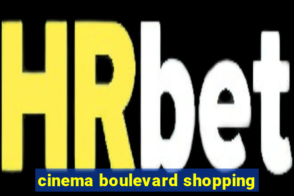 cinema boulevard shopping