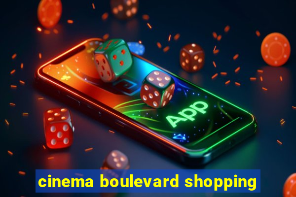 cinema boulevard shopping