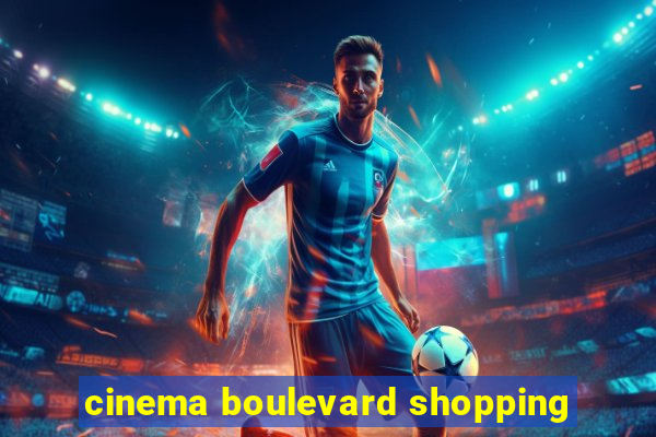 cinema boulevard shopping