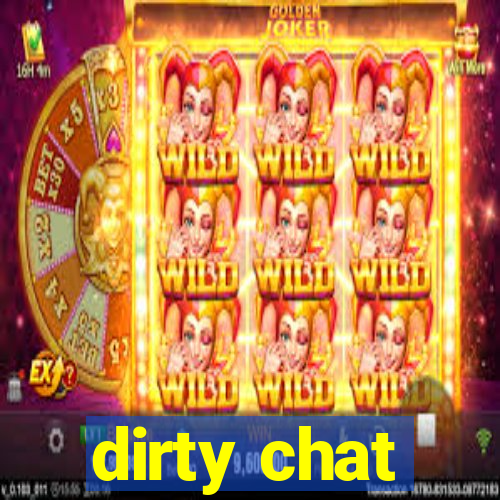 dirty chat