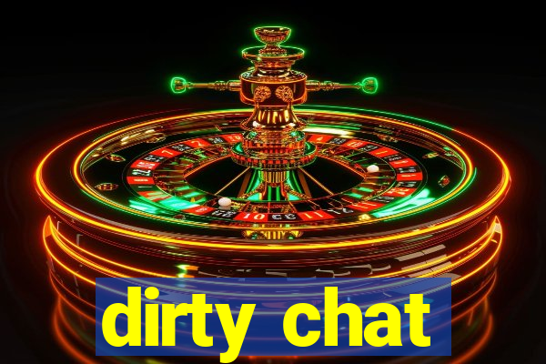 dirty chat