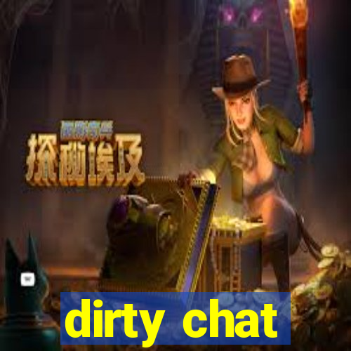 dirty chat