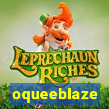 oqueeblaze