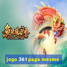 jogo 361 paga mesmo