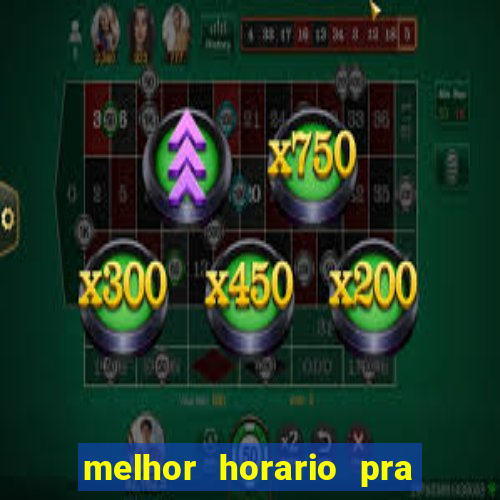 melhor horario pra jogar fortune tiger