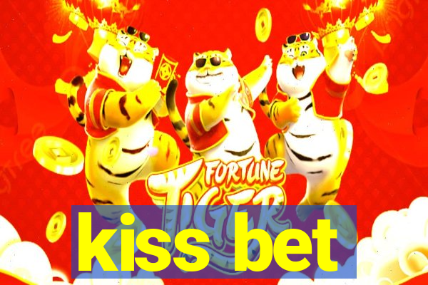 kiss bet