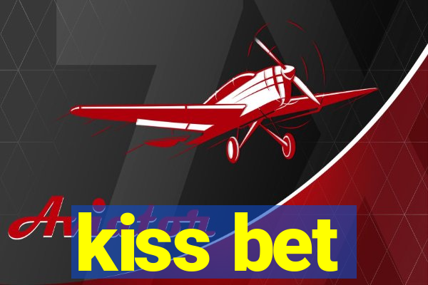 kiss bet