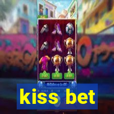 kiss bet