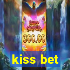 kiss bet