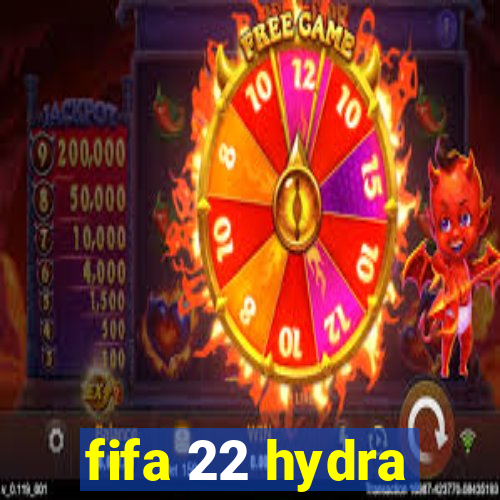 fifa 22 hydra