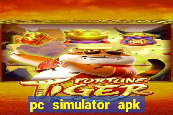 pc simulator apk dinheiro infinito