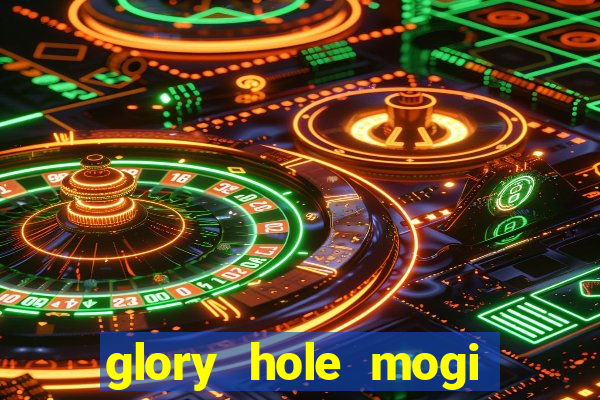 glory hole mogi das cruzes