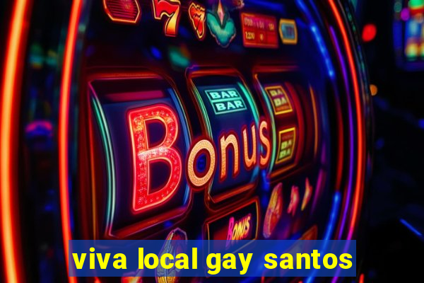 viva local gay santos