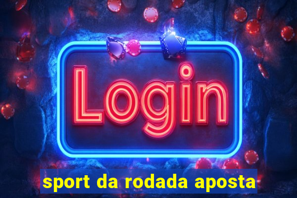 sport da rodada aposta