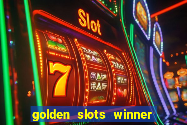 golden slots winner paga mesmo