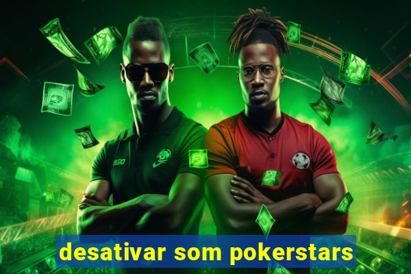 desativar som pokerstars