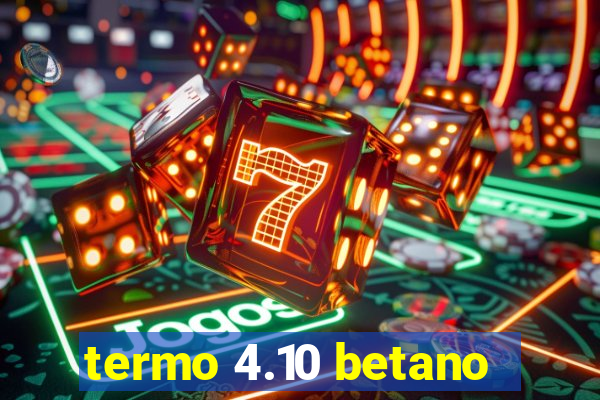 termo 4.10 betano