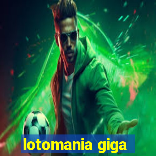 lotomania giga