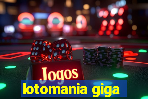 lotomania giga