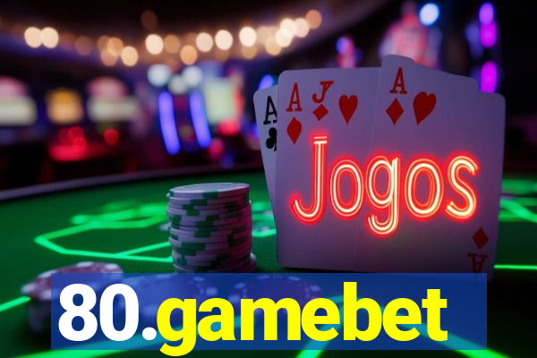 80.gamebet