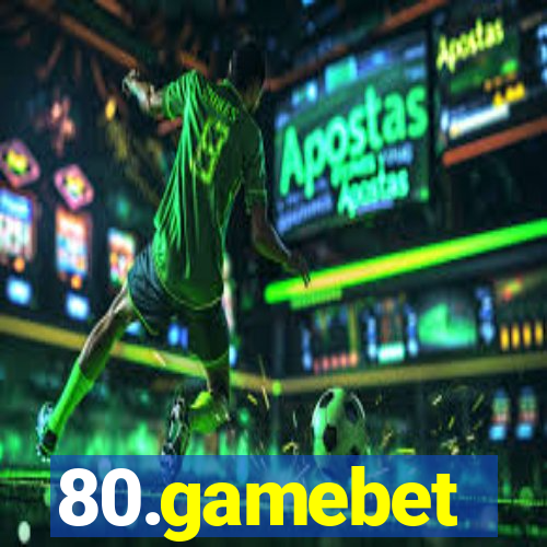 80.gamebet