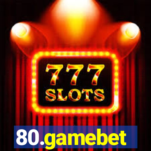 80.gamebet