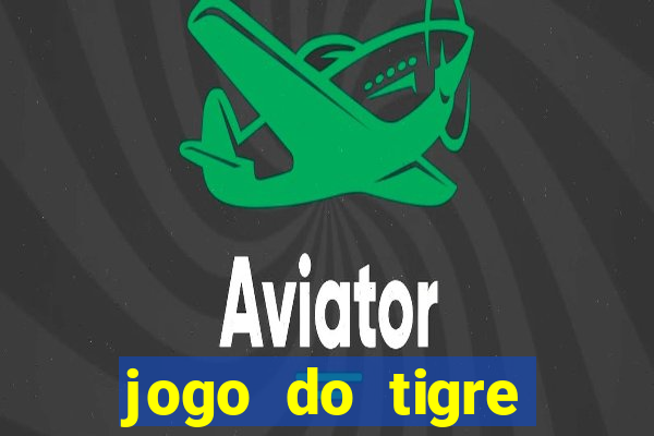 jogo do tigre deposito minimo 1 real