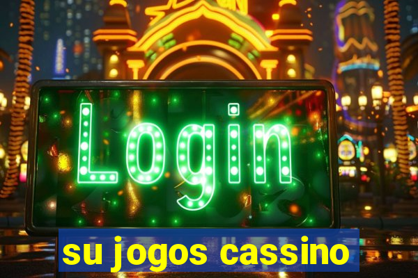 su jogos cassino