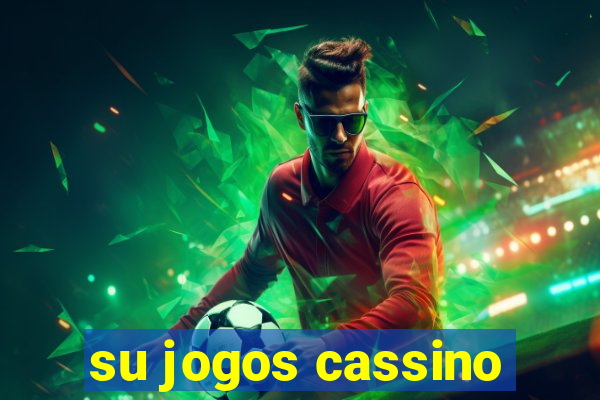 su jogos cassino