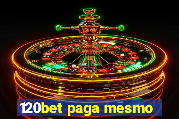 120bet paga mesmo