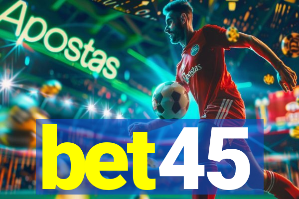 bet45