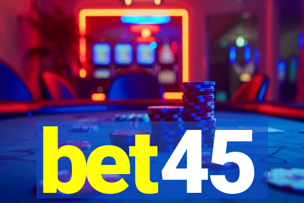 bet45