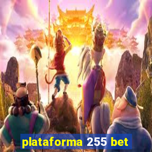 plataforma 255 bet