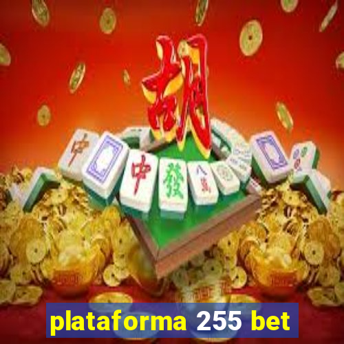 plataforma 255 bet