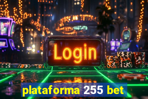 plataforma 255 bet