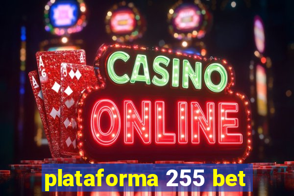 plataforma 255 bet