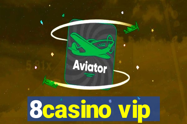 8casino vip