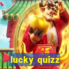 lucky quizz