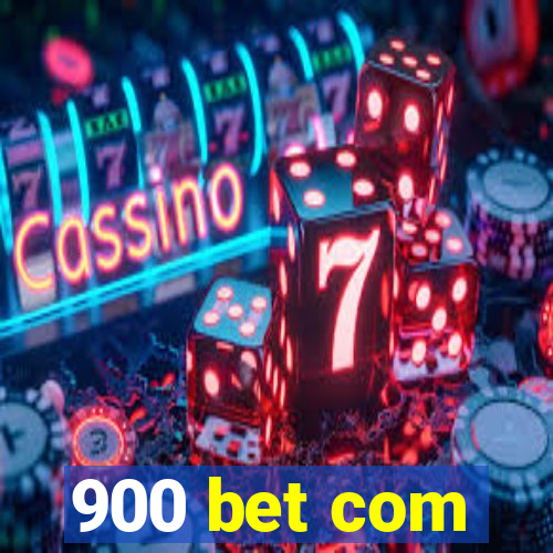 900 bet com