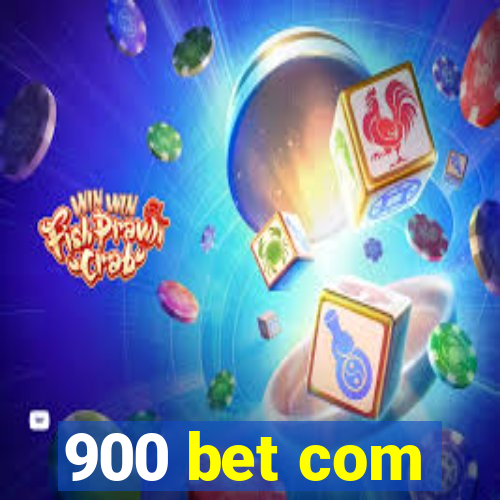 900 bet com