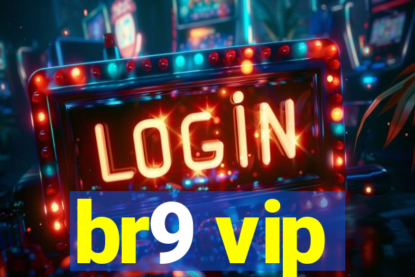 br9 vip