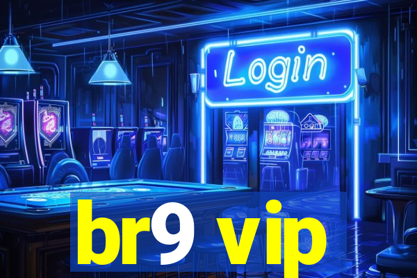 br9 vip