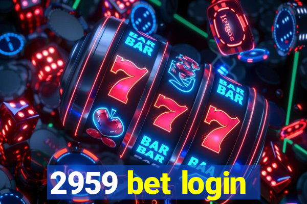 2959 bet login