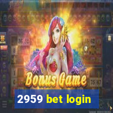 2959 bet login