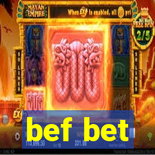 bef bet