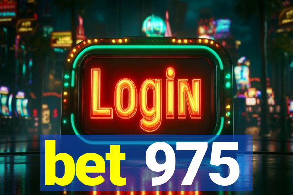 bet 975