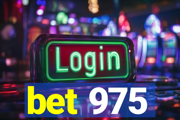 bet 975